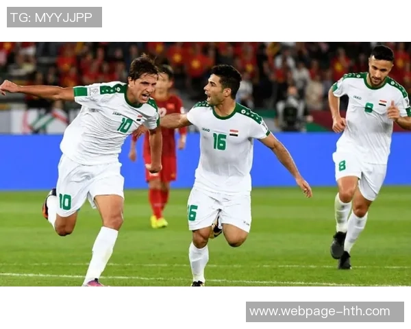 伊拉克与越南足球赛比分揭晓究竟是几比几的精彩对决分析 伊拉克与越南足球赛比分揭晓究竟是几比几的精彩对决分析